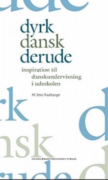 Forsiden af bogen "Dyrk dansk derude" af Jens Raahauge. Forsiden af bogen "Dyrk dansk derude" af Jens Raahauge.
