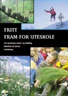 Forsiden af "Fritt fram for uteskole". Forsiden af "Fritt fram for uteskole".