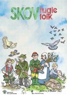 Her er hæftet "Skovens fugle og folk". Tegning: Bettina B. Reimer. Forside på børnehæftet "Skovens fugle og folk"